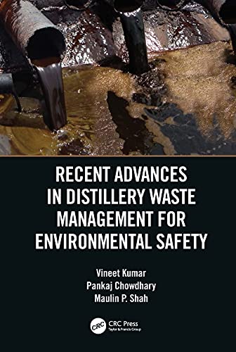 Recent Advances In Distillery Waste Management For Environmental Safety Vineet Kumar