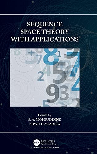 Sequence Space Theory With Applications S A Mohiuddine Bipan Hazarika