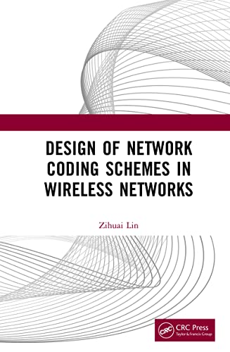 Design Of Network Coding Schemes In Wireless Networks Zihuai Lin