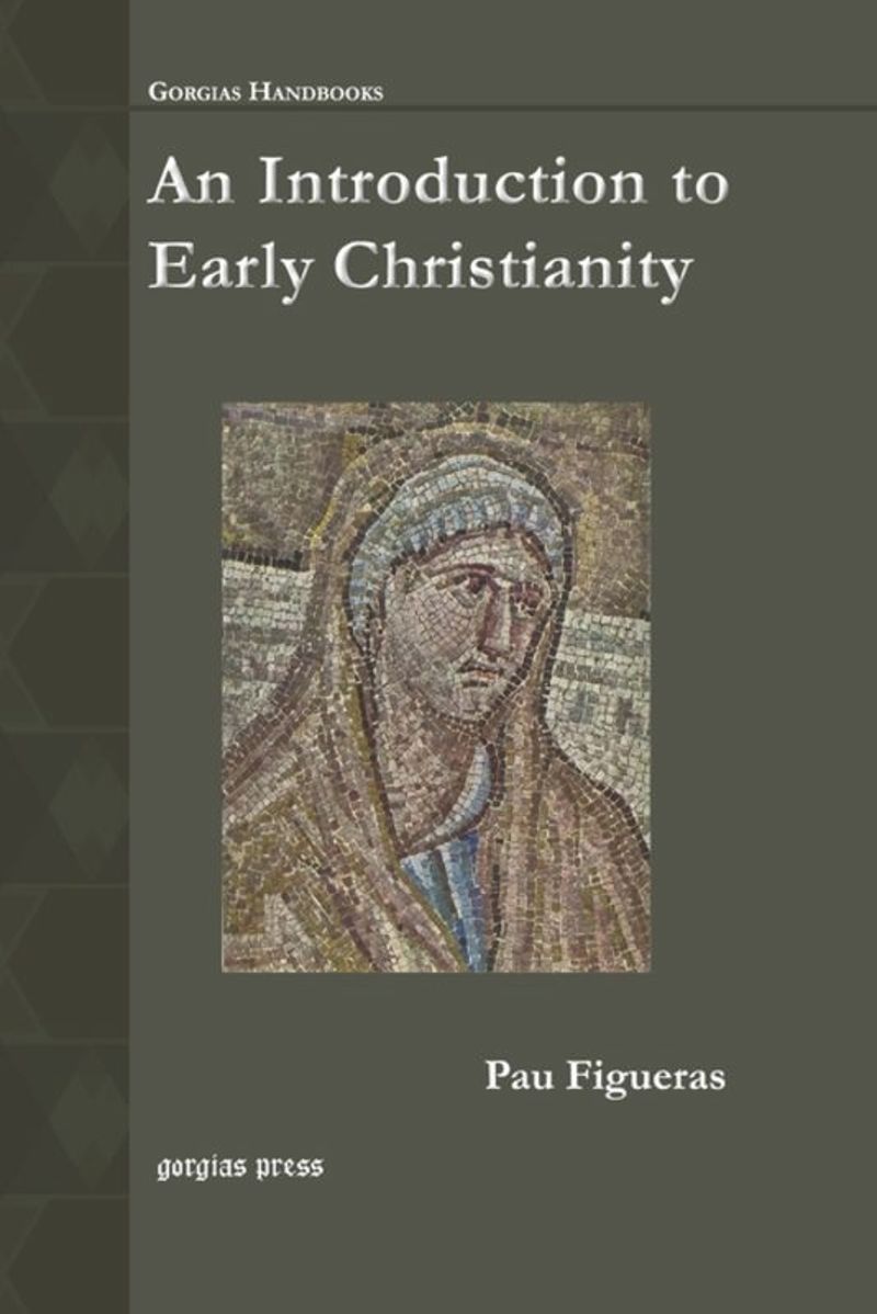 An Introduction To Early Christianity Pau Figueras
