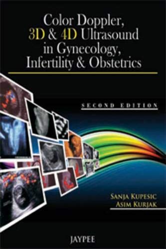 Color Doppler 3d 4d Ultrasound In Gynecology Infertility Obstetrics 2nd Revised Ed Sanja Kupesic
