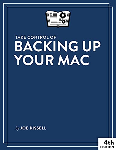 Take Control Of Backing Up Your Mac 4th Edition Joe Kissell
