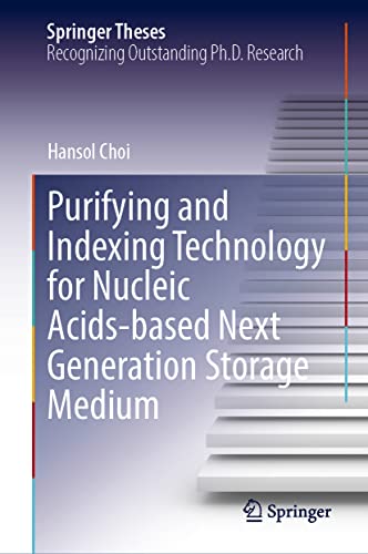 Purifying And Indexing Technology For Nucleic Acidsbased Next Generation Storage Medium 1st Edition Hansol Choi