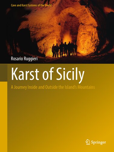Karst Of Sicily A Journey Inside And Outside The Islands Mountains 1st Edition Rosario Ruggieri