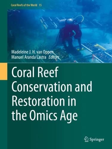 Coral Reef Conservation And Restoration In The Omics Age 1st Edition Madeleine J H Van Oppen