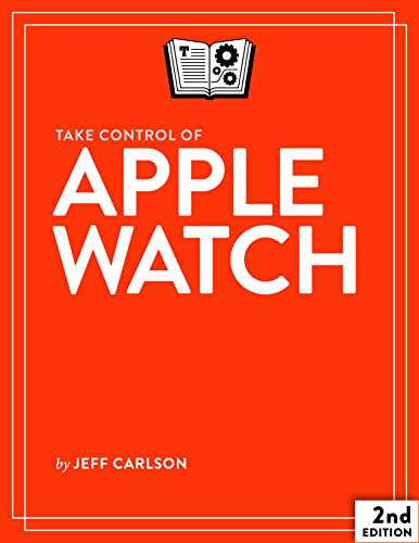 Take Control Of Apple Watch 2nd Edition Jeff Carlson