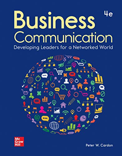 Business Communication Developing Leaders For A Networked World 4th Edition Peter Cardon