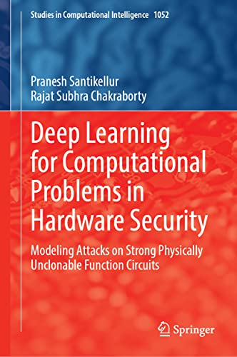 Deep Learning For Computational Problems In Hardware Security Pranesh Santikellur