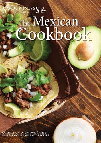 The Mexican Cookbook Collection Of Savour Presss Best Mexican And Taco Recipes Savour Press