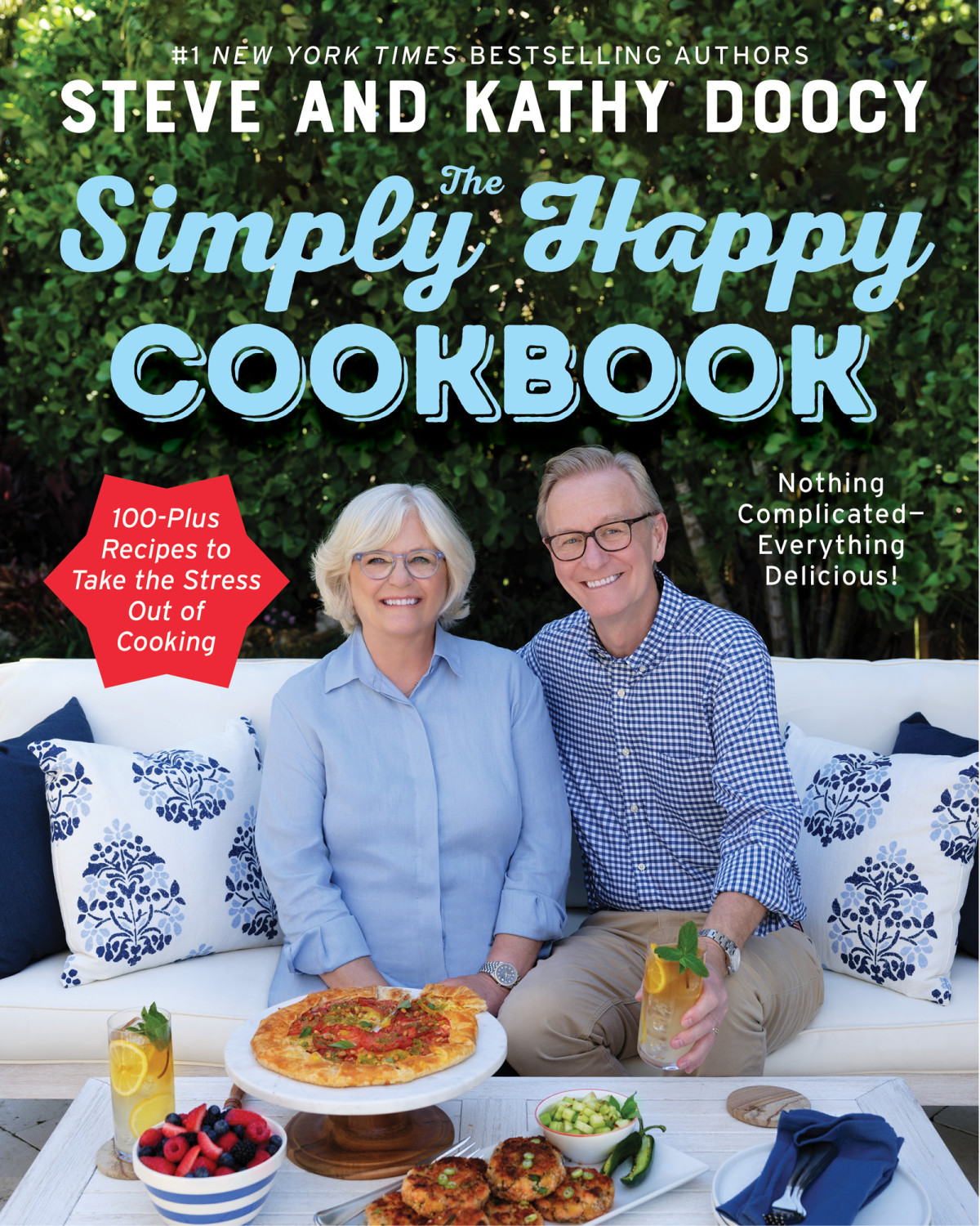 The Simply Happy Cookbook 100plus Recipes To Take The Stress Out Of Cooking Steve Doocy