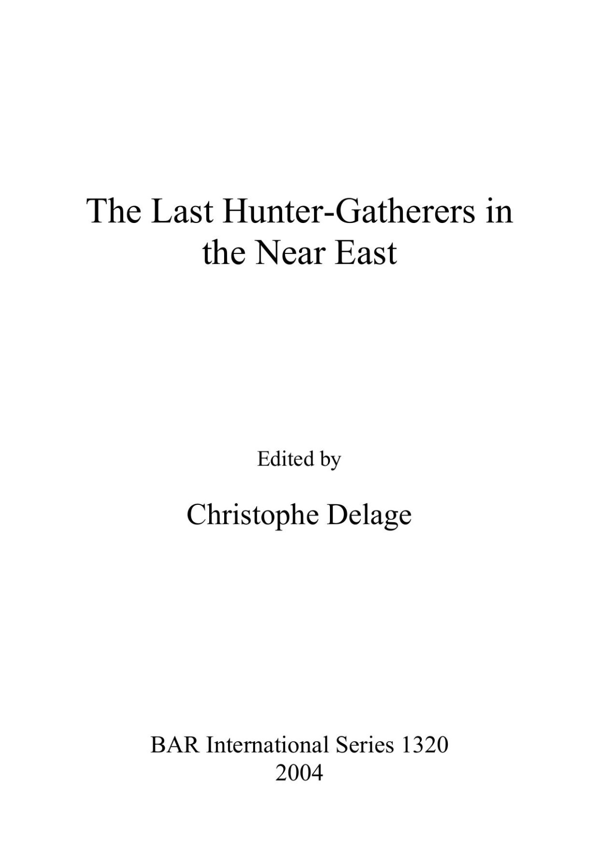 The Last Huntergatherers In The Near East Christophe Delage