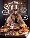 Northern Soul Southerninspired Home Cooking From A Northern Kitchen Justin Sutherland