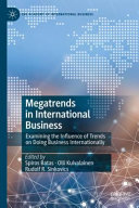 Megatrends In International Business Examining The Influence Of Trends On Doing Business Internationally Spiros Batas