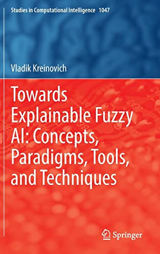 Towards Explainable Fuzzy Ai Concepts Paradigms Tools And Techniques Vladik Kreinovich