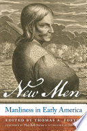 New Men Manliness In Early America Thomas A Foster Mary Beth Norton