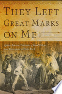 They Left Great Marks On Me African American Testimonies Of Racial Violence From Emancipation To World War I 1st Edition Kidada E Williams
