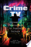 Crime Tv Streaming Criminology In Popular Culture Jonathan A Grubb