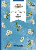 A Fortunate Life Albert B Facey