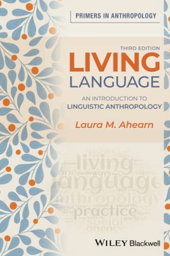 Living Language An Introduction To Linguistic Anthropology 3rd Edition 3rd Edition Laura M Ahearn