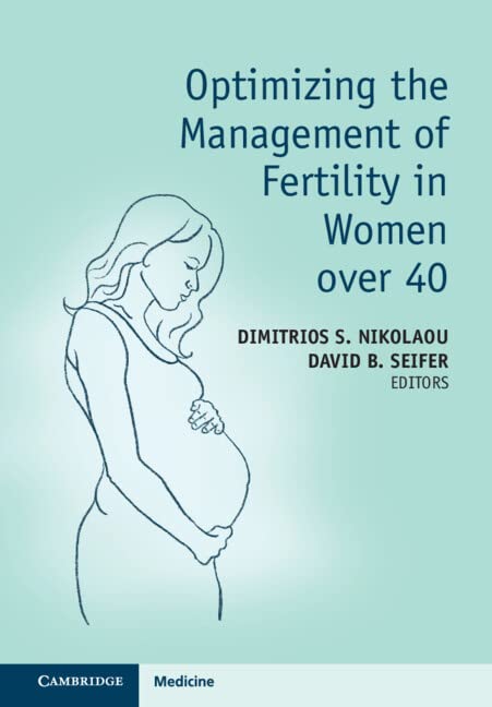 Optimizing The Management Of Fertility In Women Over 40 Dimitrios S Nikolaou