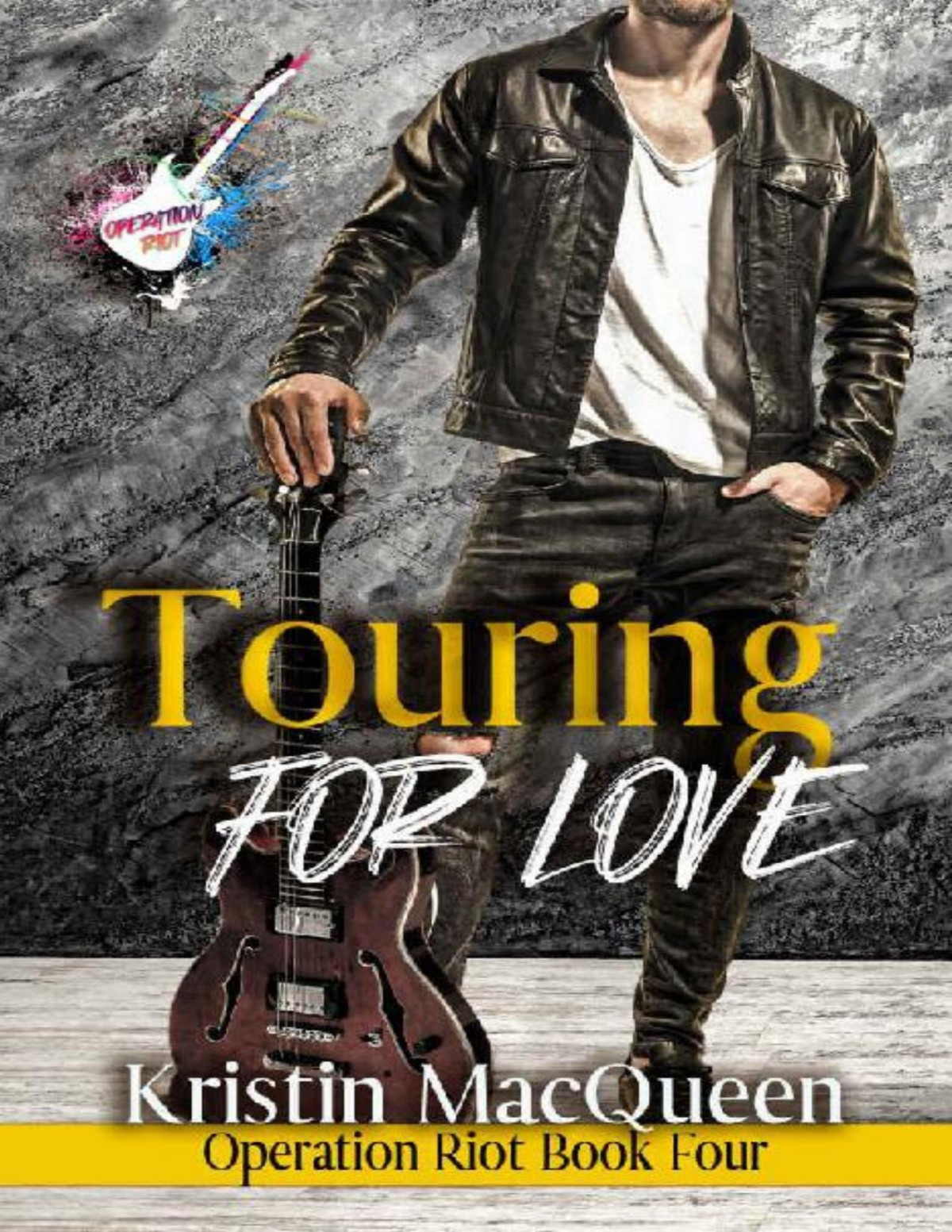 Touring For Love A Rock Star Romance Operation Riot Book 4 Kristin Macqueen