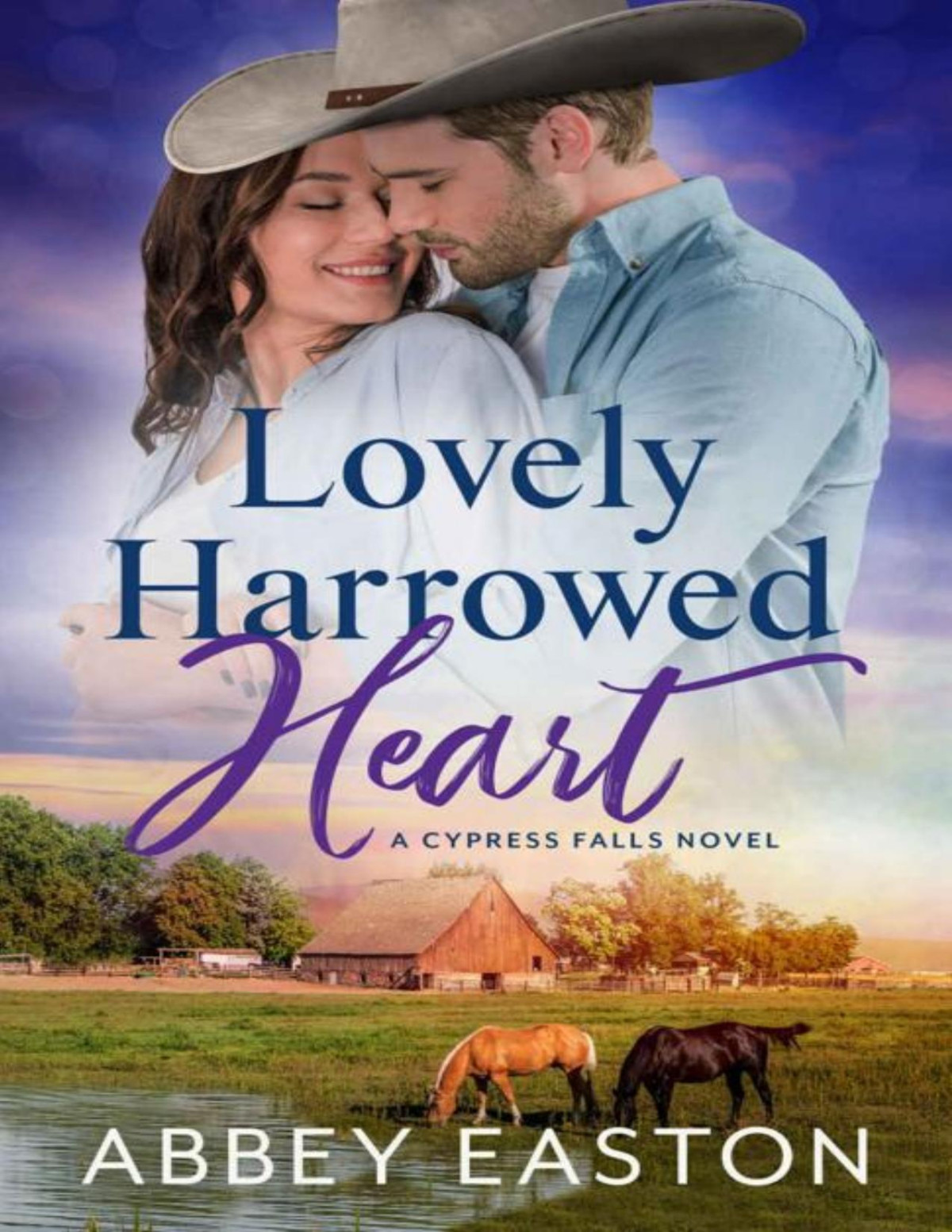 Lovely Harrowed Heart Cypress Falls Book 3 Abbey Easton