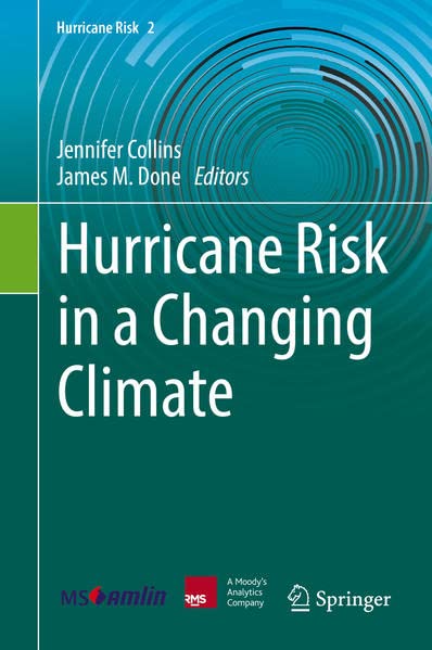 Hurricane Risk In A Changing Climate Jennifer M Collins James M Done