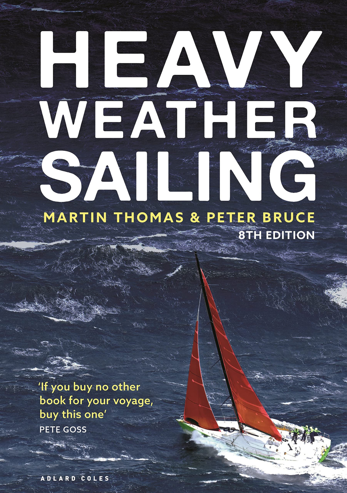 Heavy Weather Sailing 8th Edition 8th Edition Martin Thomas