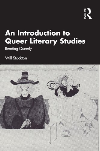 An Introduction To Queer Literary Studies Reading Queerly Will Stockton