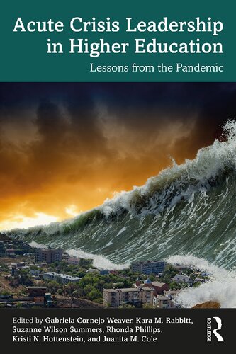 Acute Crisis Leadership In Higher Education Lessons From The Pandemic Gabriela Cornejo Weaver