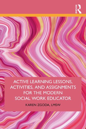 Active Learning Lessons Activities And Assignments For The Modern Social Work Educator Karen Zgoda