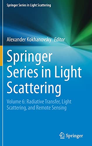 Springer Series In Light Scattering Volume 6 Radiative Transfer Light Scattering And Remote Sensing Alexander Kokhanovsky