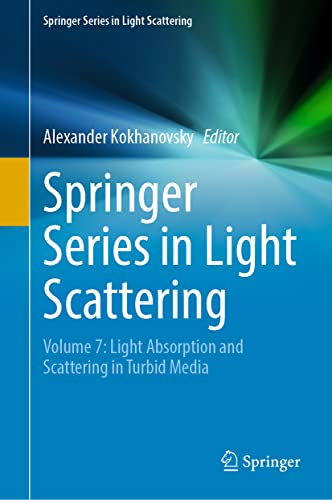 Springer Series In Light Scattering Volume 7 Light Absorption And Scattering In Turbid Media Alexander Kokhanovsky