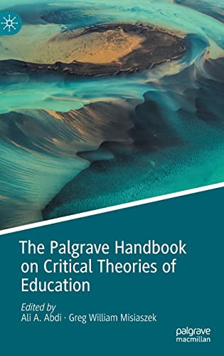 The Palgrave Handbook On Critical Theories Of Education Ali A Abdi