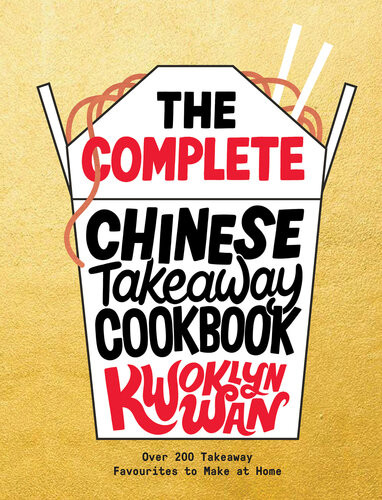 The Complete Chinese Takeaway Cookbook Kwoklyn Wan