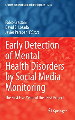 Early Detection Of Mental Health Disorders By Social Media Monitoring The First Five Years Of The Erisk Project Fabio Crestani