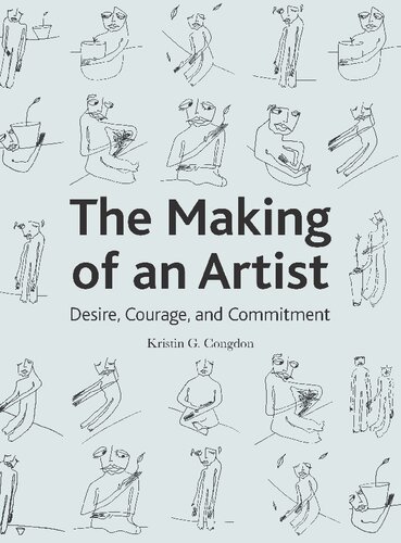 The Making Of An Artist Desire Courage And Commitment Kristin G Congdon