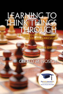 Learning To Think Things Through A Guide To Critical Thinking Across The Curriculum Gerald M Nosich
