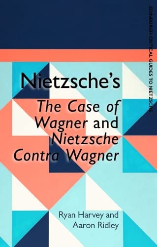 Nietzsches The Case Of Wagner And Nietzsche Contra Wagner 1st Edition Ryan Harvey