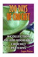 200 Days Of Crochet A Collection Of 200 Adorable Crochet Patterns Layla Flores