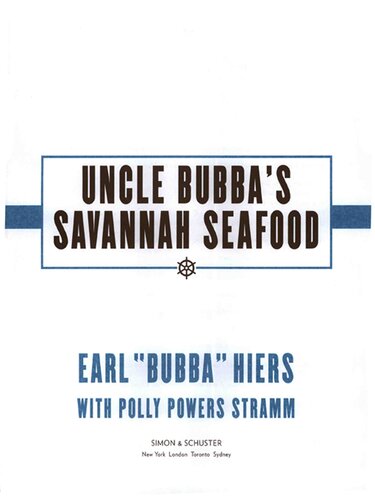 Uncle Bubbas Savannah Seafood More Than 100 Downhome Southern Recipes For Good Food And Good Times Earl Hiers