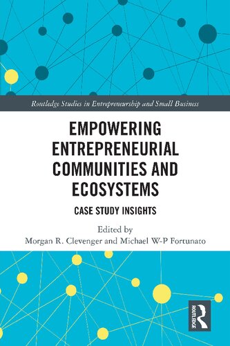 Empowering Entrepreneurial Communities And Ecosystems Case Study Insights Morgan R Clevenger