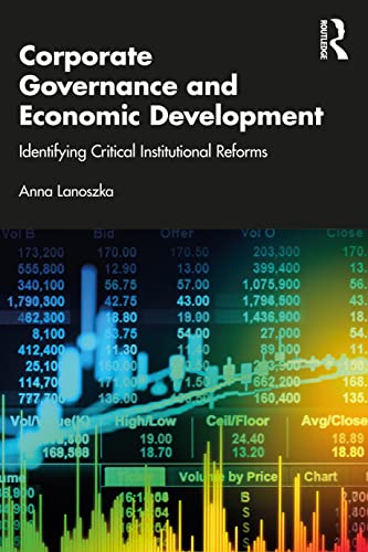 Corporate Governance And Economic Development Identifying Critical Institutional Reforms Anna Lanoszka