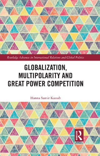Globalization Multipolarity And Great Power Competition Hanna Samir Kassab