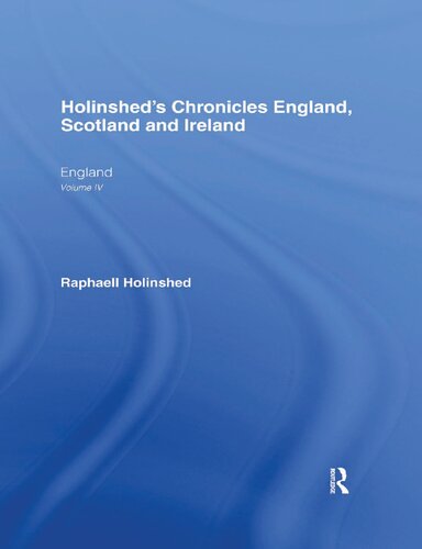 Holinsheds Chronicles Of England Scotland And Ireland Volume Iv England Raphaell Holinshed
