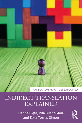Indirect Translation Explained Hanna Pita Rita Bueno Maia Ester Torressimn