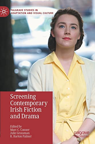 Screening Contemporary Irish Fiction And Drama Marc C Conner