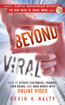 Beyond Viral How To Attract Customers Promote Your Brand And Make Money With Online Video 1st Edition Kevin Nalty