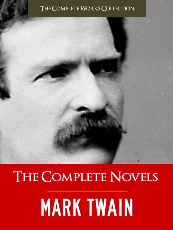 The Complete Novels Of Mark Twain Paine Ab