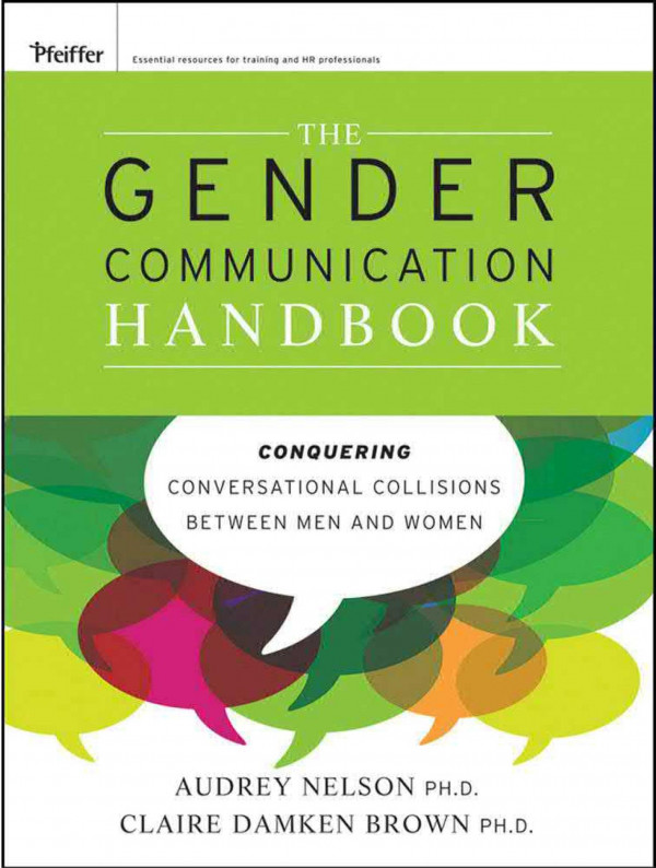The Gender Communication Handbook Conquering Conversational Collisions Between Men And Women Audrey Nelson